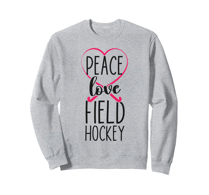Field Hockey Heart Peace Love Field Sweatshirt - Trendy Graphic Men Women - T-Shirt, Sweatshirt, Hoodie