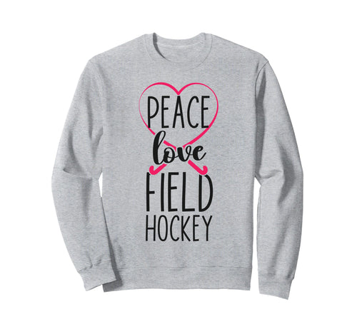Field Hockey Heart Peace Love Field Sweatshirt - Trendy Graphic Men Women - T-Shirt, Sweatshirt, Hoodie