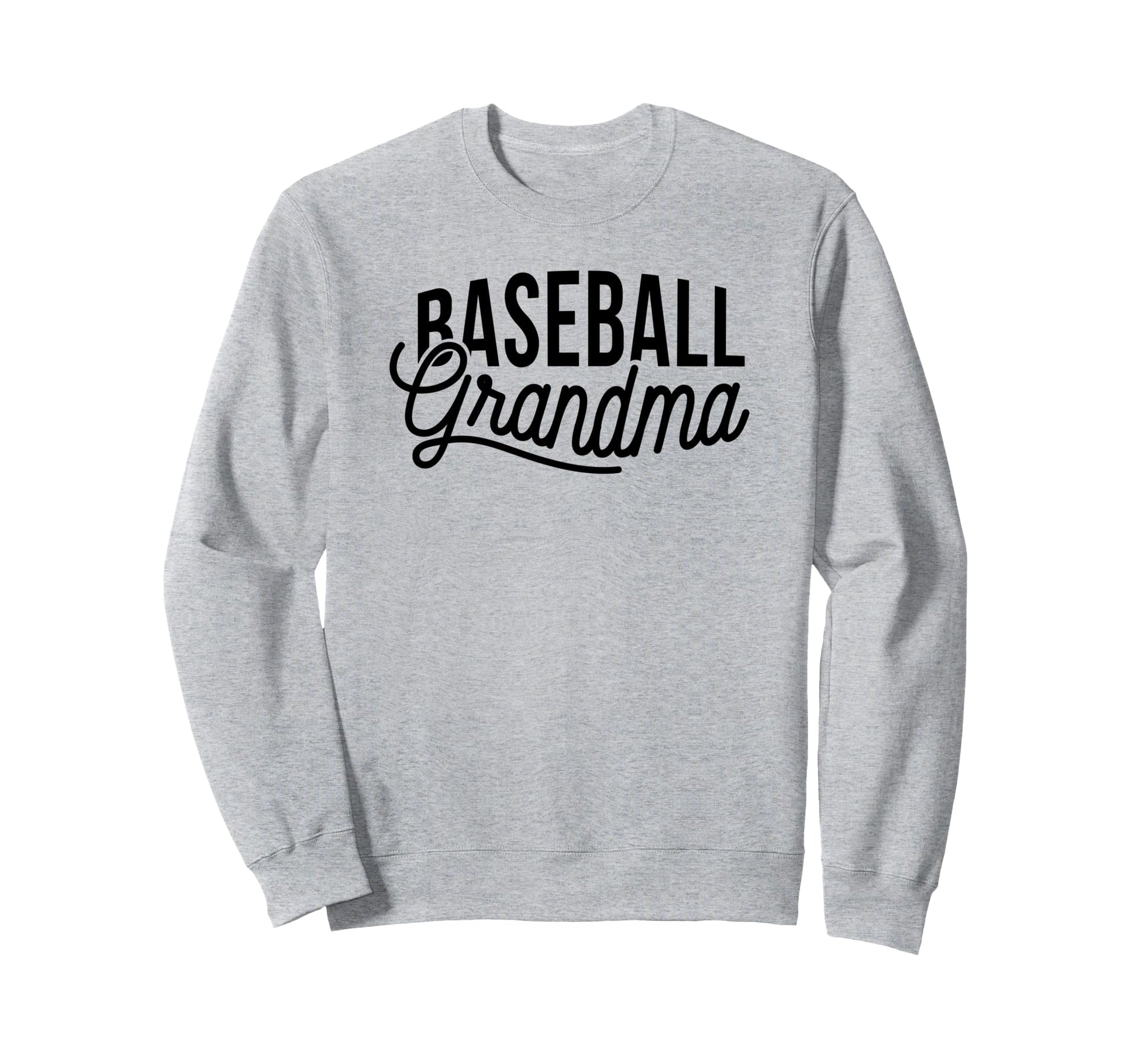 Baseball Grandma Funny Baseball Sweatshirt - Novelty Apparel Men Women - T-Shirt, Sweatshirt, Hoodie