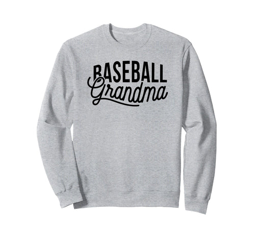 Baseball Grandma Funny Baseball Sweatshirt - Novelty Apparel Men Women - T-Shirt, Sweatshirt, Hoodie