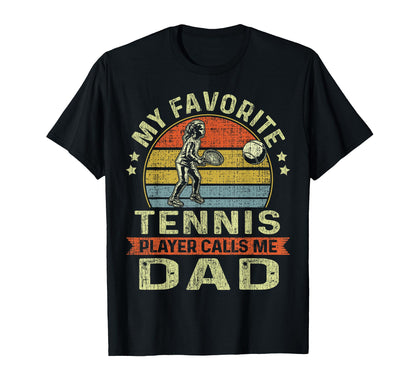 My Favorite Tennis Player Calls Me Dad T-Shirt - Trendy Graphic Men Women - T-Shirt, Sweatshirt, Hoodie