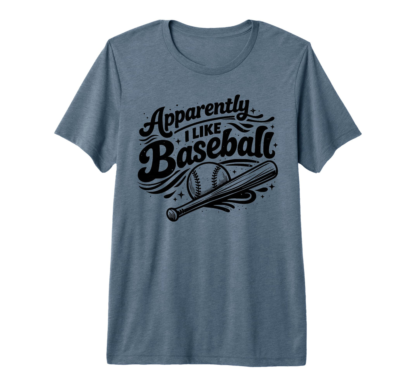 Apparently I Like Baseball Funny T-Shirt - Novelty Apparel for Adults - T-Shirt, Sweatshirt, Hoodie