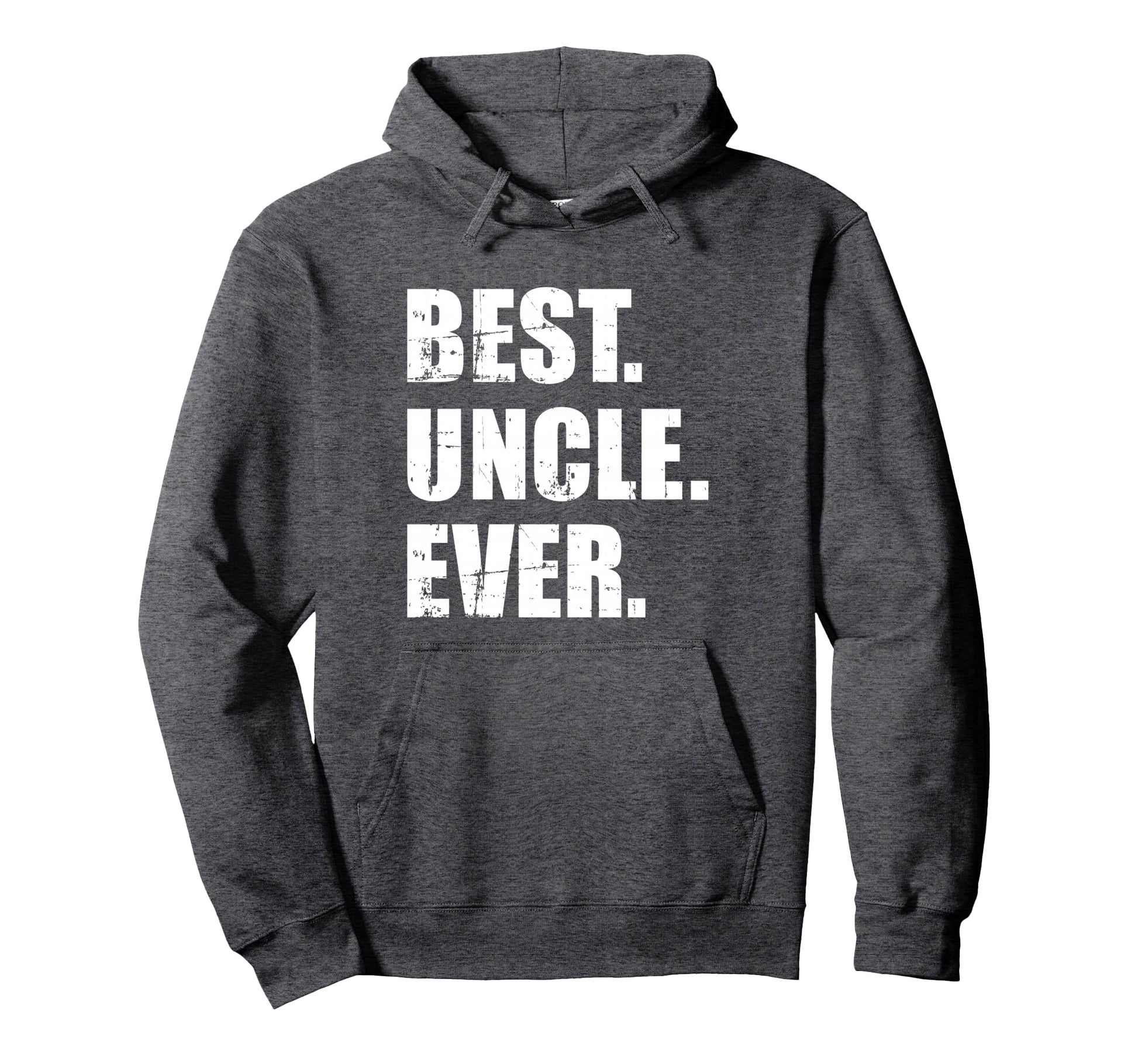 Best Uncle Ever Hoodie - Fun Novelty Design for Adults - T-Shirt, Sweatshirt, Hoodie