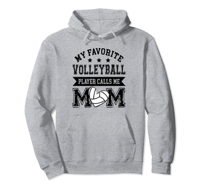 Volleyball Mom My Favorite Hoodie - Fun Novelty Design Men Women - T-Shirt, Sweatshirt, Hoodie