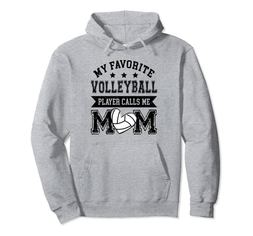 Volleyball Mom My Favorite Hoodie - Fun Novelty Design Men Women - T-Shirt, Sweatshirt, Hoodie