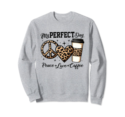 My Day Peace Love Coffee Leopard Sweatshirt - Streetwear Style for Adults - T-Shirt, Sweatshirt, Hoodie