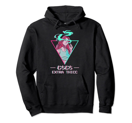 Extra Thicc Japanese Otaku Anime Hoodie - Casual Everyday Wear Men Women - T-Shirt, Sweatshirt, Hoodie