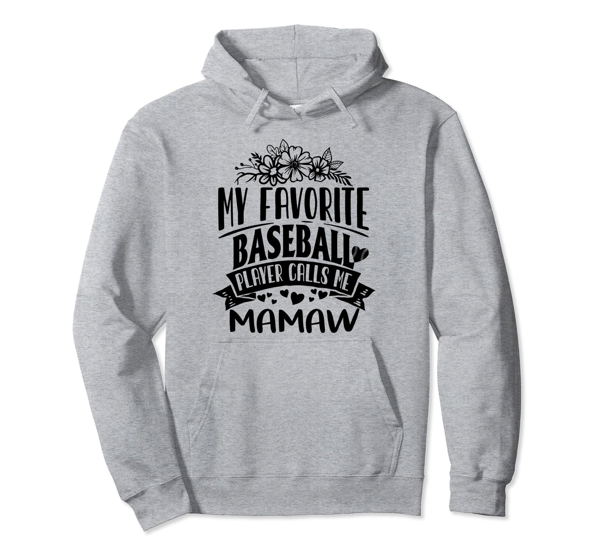 My Favorite Baseball Player Calls Me Mamaw Hoodie - Novelty Apparel Unisex - T-Shirt, Sweatshirt, Hoodie