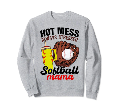 Softball Mom Game Day Hot Mess Sweatshirt - Unique Graphic for Adults - T-Shirt, Sweatshirt, Hoodie