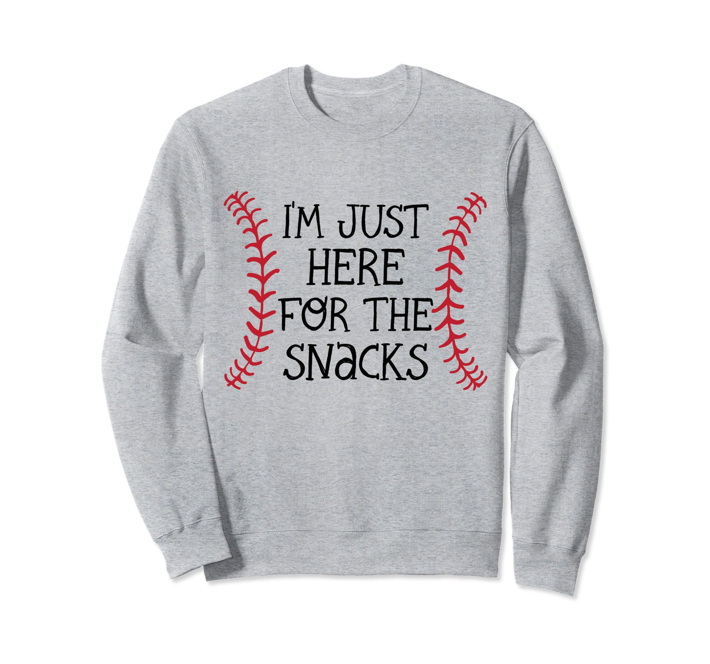Im Just Here Snacks Baseball Sister Sweatshirt - Graphic Print for Adults - T-Shirt, Sweatshirt, Hoodie