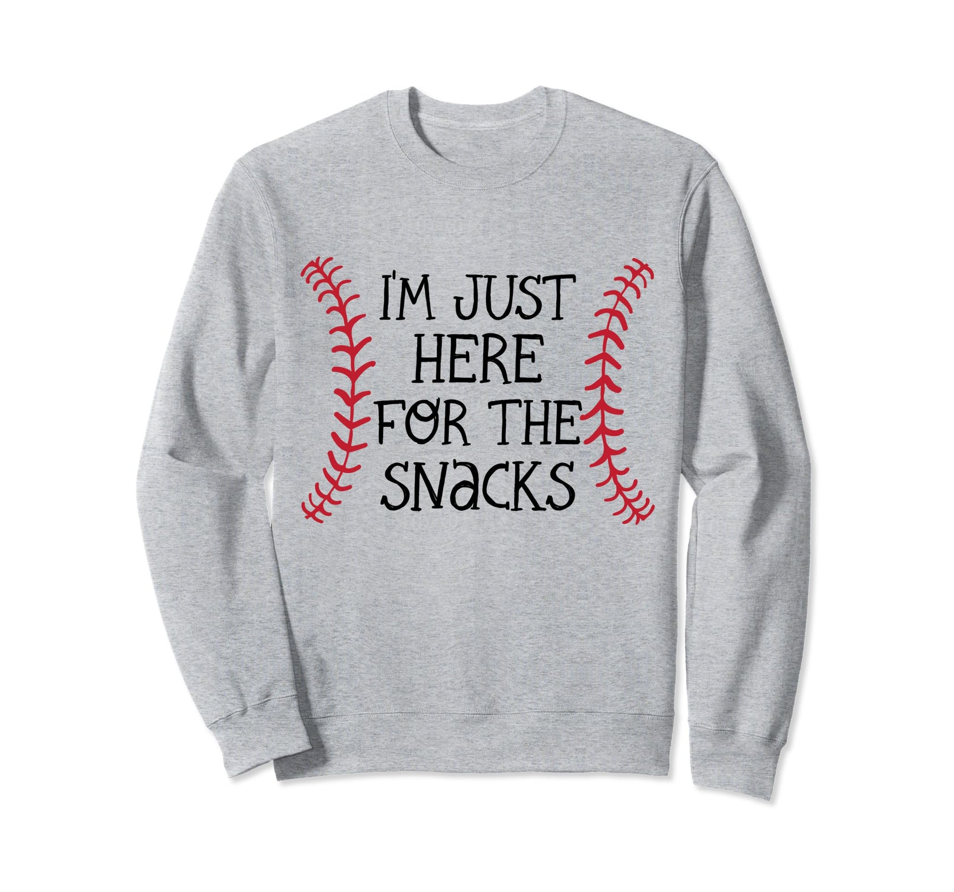 Im Just Here Snacks Baseball Sister Sweatshirt - Graphic Print for Adults - T-Shirt, Sweatshirt, Hoodie