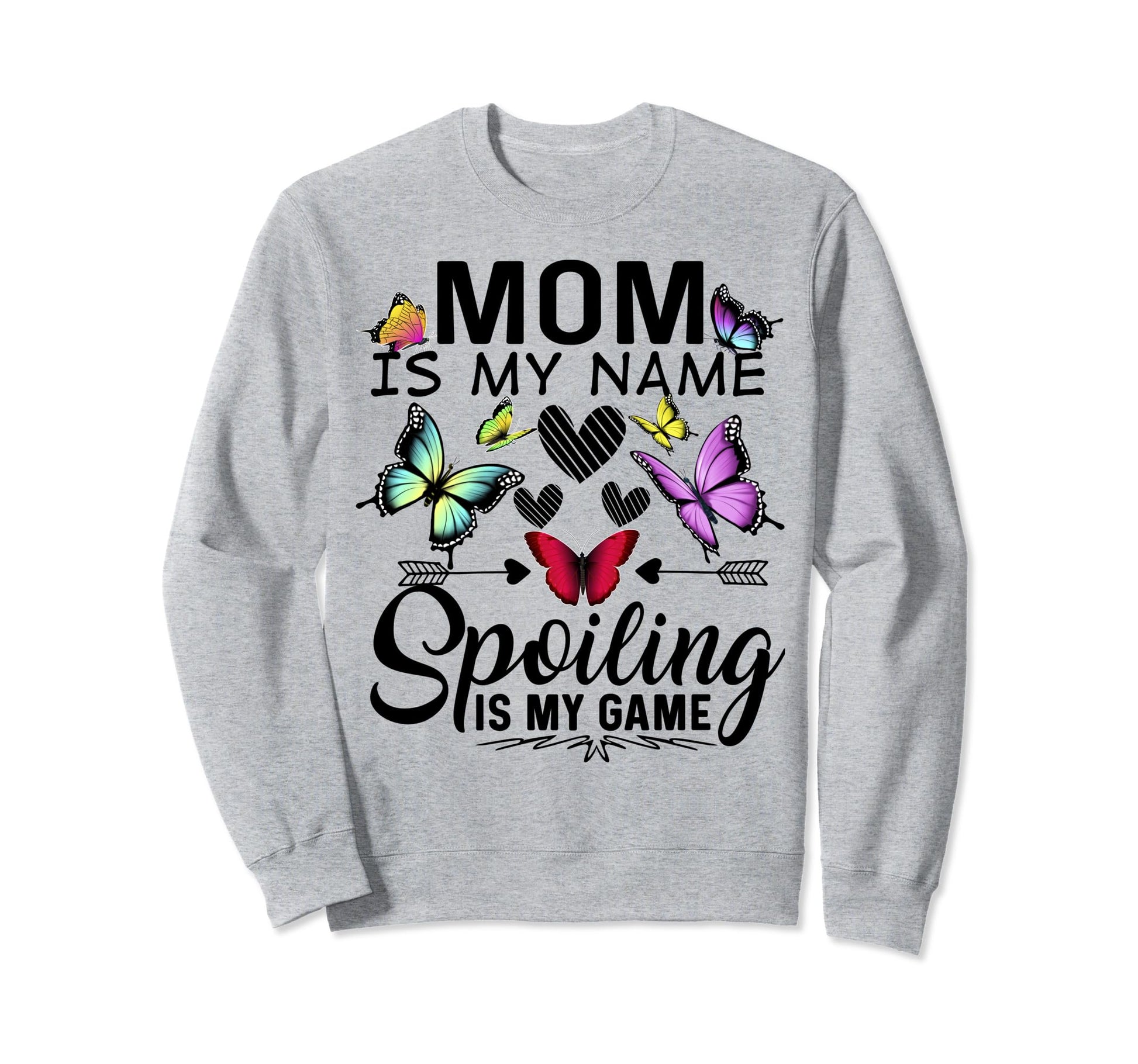 Mom Is My Name Spoiling Is My Game Sweatshirt - Graphic Print Unisex - T-Shirt, Sweatshirt, Hoodie