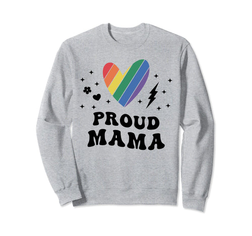 Proud Mama Lgbt Lgbtq Gay Sweatshirt - Casual Everyday Wear Men Women - T-Shirt, Sweatshirt, Hoodie