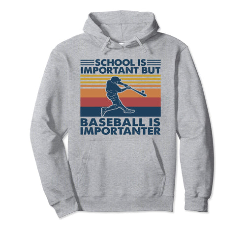 School Is Important But Baseball Is Hoodie - Novelty Apparel Men Women - T-Shirt, Sweatshirt, Hoodie