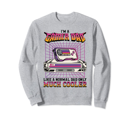 Im Gamer Dad Daddy Papa Fathers Day Sweatshirt - Graphic Print Men Women - T-Shirt, Sweatshirt, Hoodie