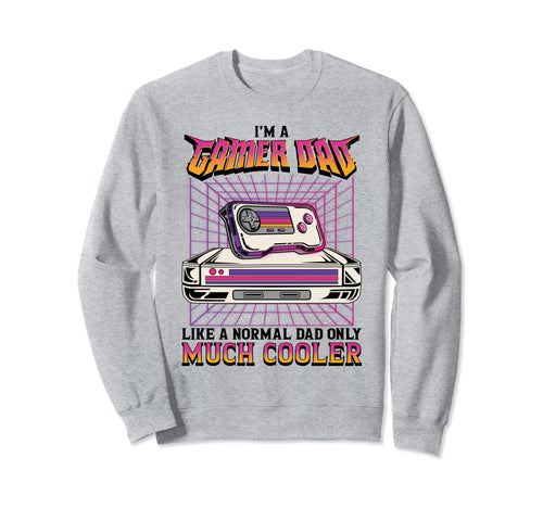 Im Gamer Dad Daddy Papa Fathers Day Sweatshirt - Graphic Print Men Women - T-Shirt, Sweatshirt, Hoodie