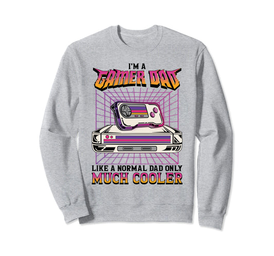 Im Gamer Dad Daddy Papa Fathers Day Sweatshirt - Graphic Print Men Women - T-Shirt, Sweatshirt, Hoodie