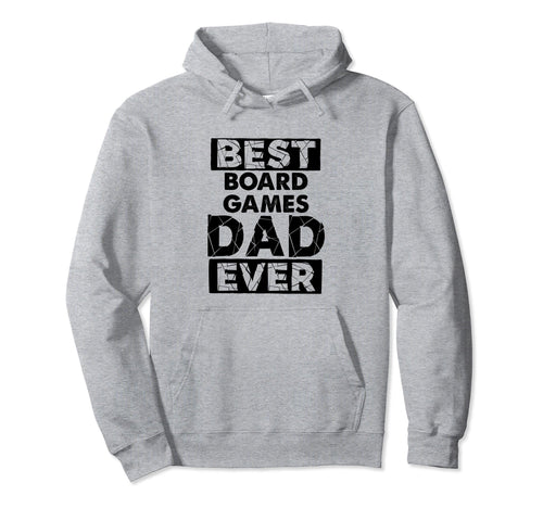Dad Best Board Games Dad Ever Funny Hoodie - Custom Art Print Men Women - T-Shirt, Sweatshirt, Hoodie