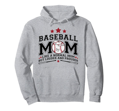 Baseball Mom Louder Prouder Funny Hoodie - Streetwear Style for Adults - T-Shirt, Sweatshirt, Hoodie