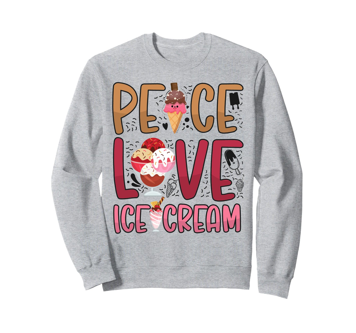 Ice Cream Cone Peace Love Ice Cream Sweatshirt - Custom Art Print Men Women - T-Shirt, Sweatshirt, Hoodie