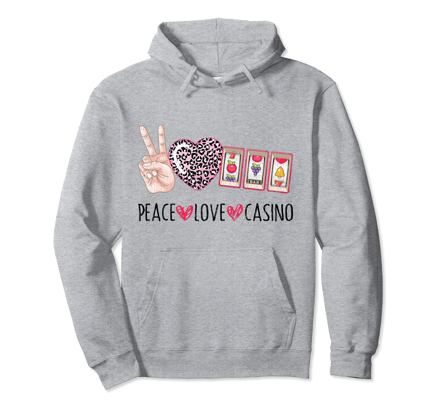 Peace Love Casino Funny Gambling Gambler Hoodie - Graphic Print for Adults - T-Shirt, Sweatshirt, Hoodie
