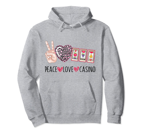 Peace Love Casino Funny Gambling Gambler Hoodie - Graphic Print for Adults - T-Shirt, Sweatshirt, Hoodie
