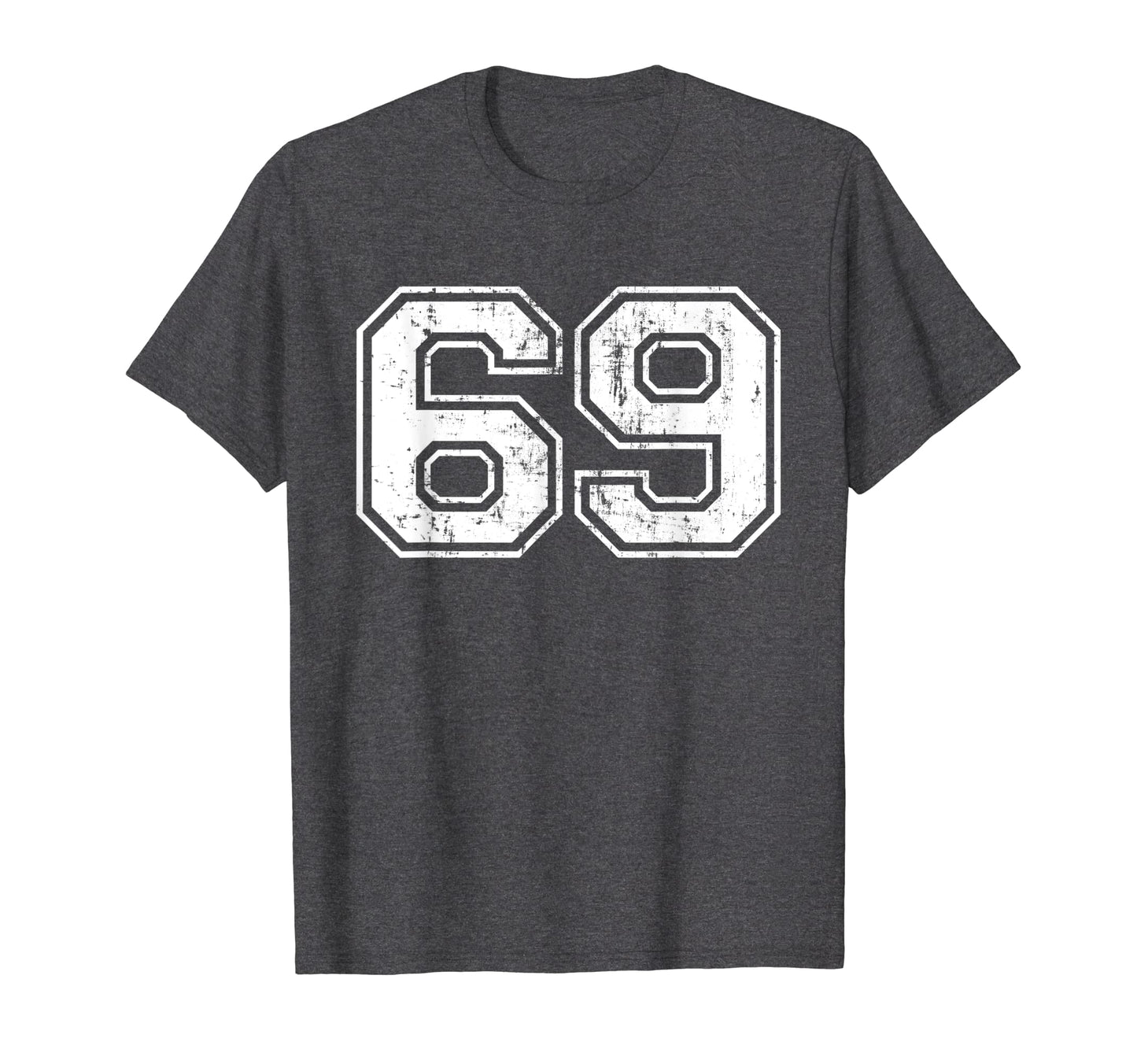 Number 69 Varsity Distressed Sports Team T-Shirt - Streetwear Style Unisex - T-Shirt, Sweatshirt, Hoodie