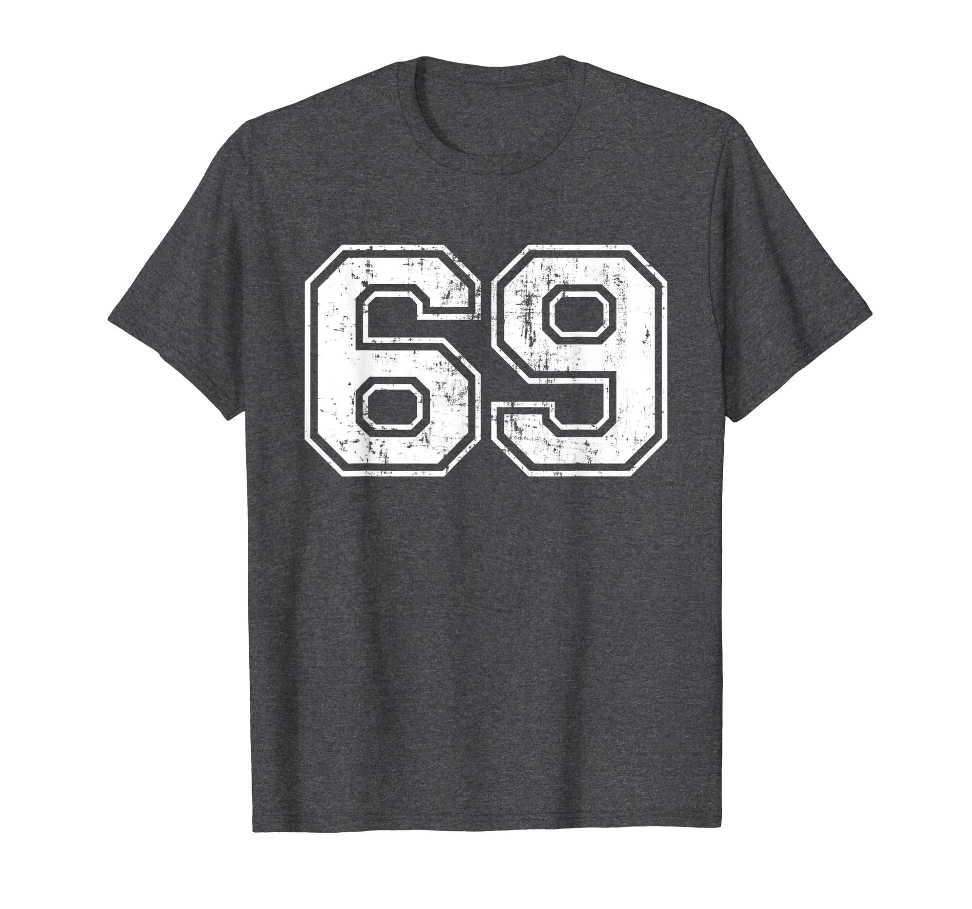 Number 69 Varsity Distressed Sports Team T-Shirt - Streetwear Style Unisex - T-Shirt, Sweatshirt, Hoodie