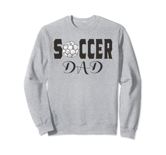 Soccer Dad Game Day Soccer Lovers Sport Sweatshirt - Trendy Graphic Unisex - T-Shirt, Sweatshirt, Hoodie