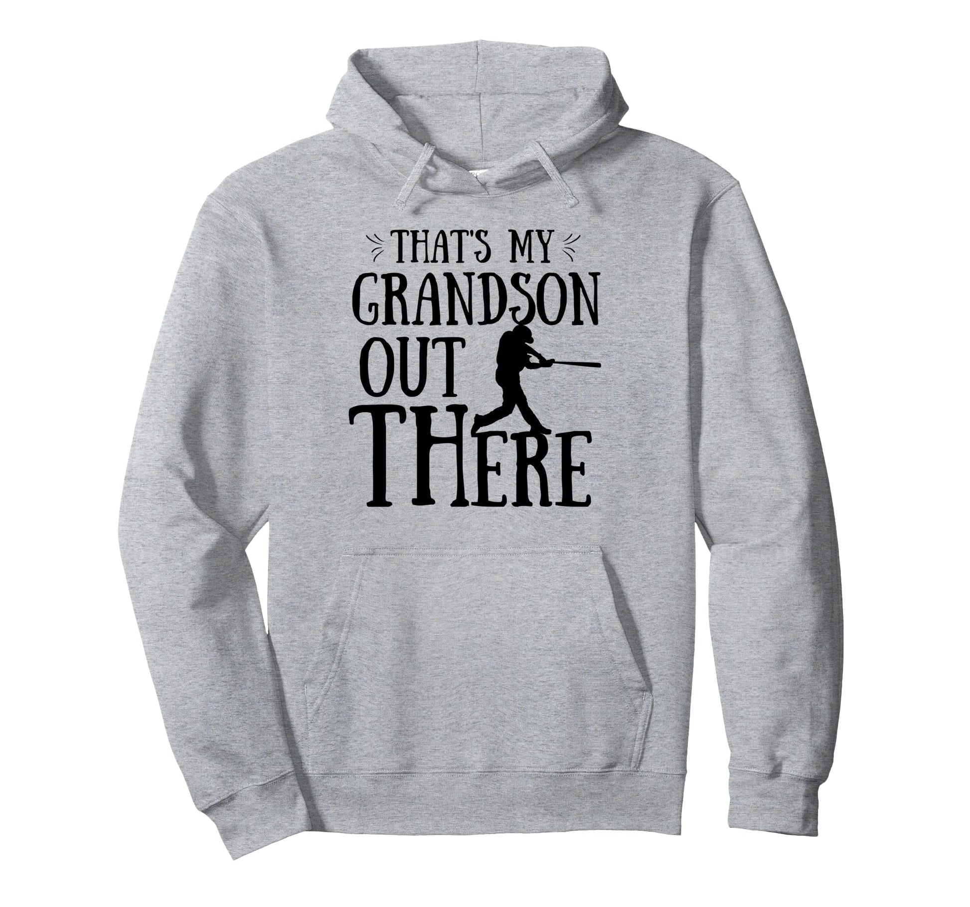 Thats My Grandson Out There Baseball Hoodie - Graphic Print for Adults - T-Shirt, Sweatshirt, Hoodie