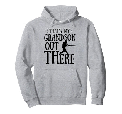 Thats My Grandson Out There Baseball Hoodie - Graphic Print for Adults - T-Shirt, Sweatshirt, Hoodie