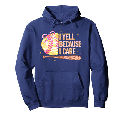 Softball Mom I Yell Because I Care Proud Hoodie - Minimalist Print Unisex - T-Shirt, Sweatshirt, Hoodie