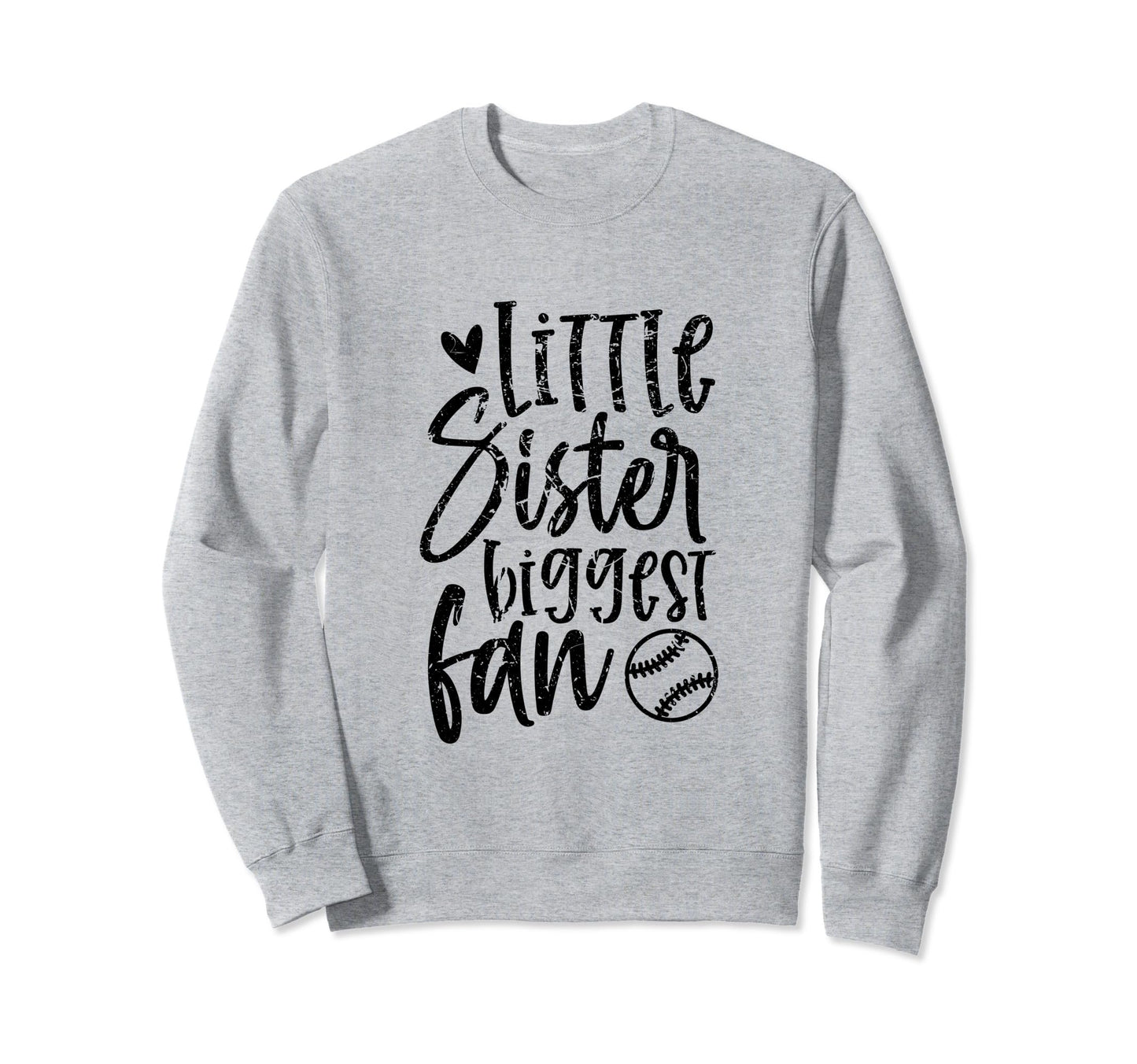 Little Sister Biggest Fan Sweatshirt - Casual Everyday Wear Men Women - T-Shirt, Sweatshirt, Hoodie