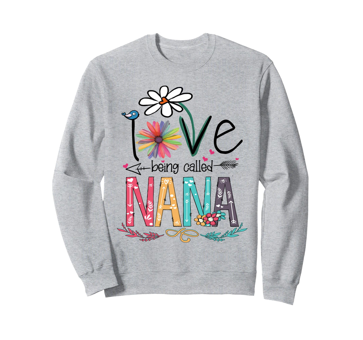 I Love Being Called Nana Sweatshirt - Aesthetic Graphic for Adults - T-Shirt, Sweatshirt, Hoodie