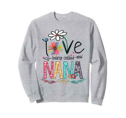 I Love Being Called Nana Sweatshirt - Aesthetic Graphic for Adults - T-Shirt, Sweatshirt, Hoodie