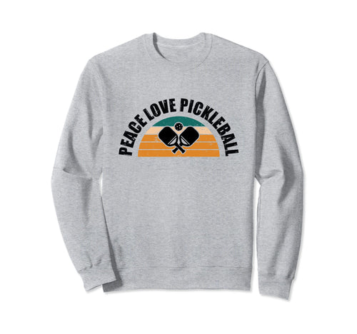 Funny Pickleball Peace Love Sweatshirt - Fun Novelty Design Unisex - T-Shirt, Sweatshirt, Hoodie