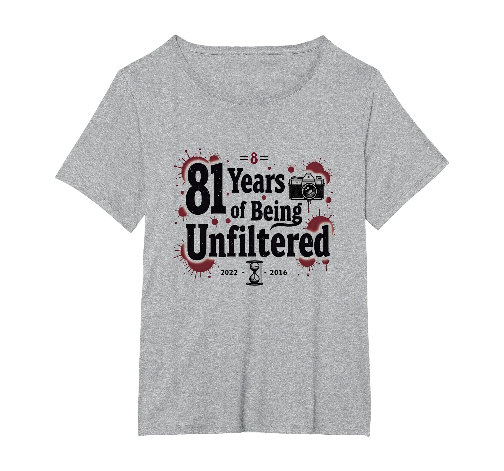 Birthday Gift 81 Years Unfiltered T-Shirt - Novelty Apparel Men Women - T-Shirt, Sweatshirt, Hoodie