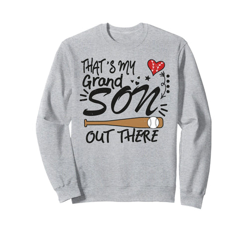 Thats My Grandson Out There Sweatshirt - Fun Novelty Design for Adults - T-Shirt, Sweatshirt, Hoodie