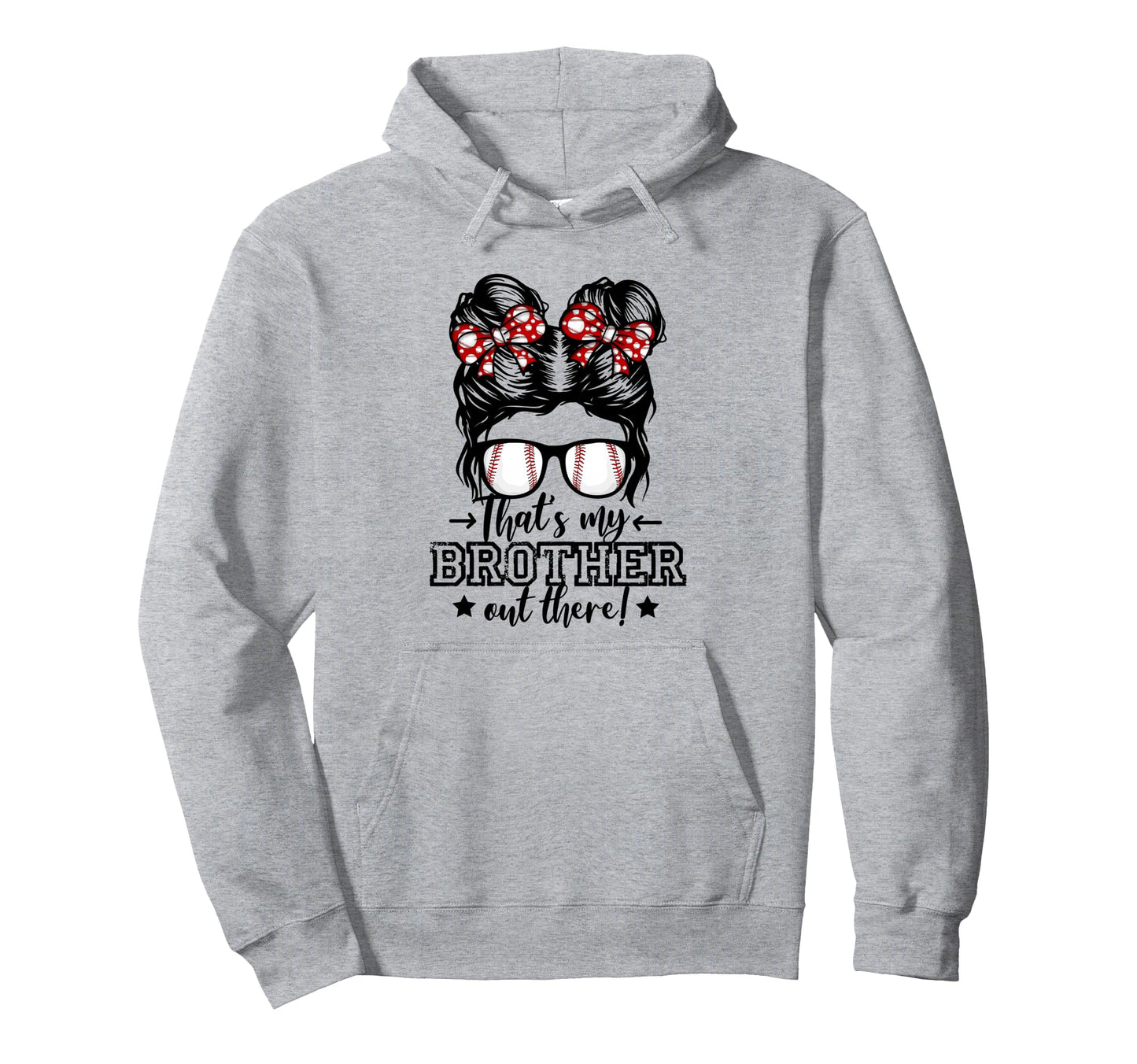 Thats My Brother Out There Messy Hoodie - Casual Everyday Wear for Adults - T-Shirt, Sweatshirt, Hoodie