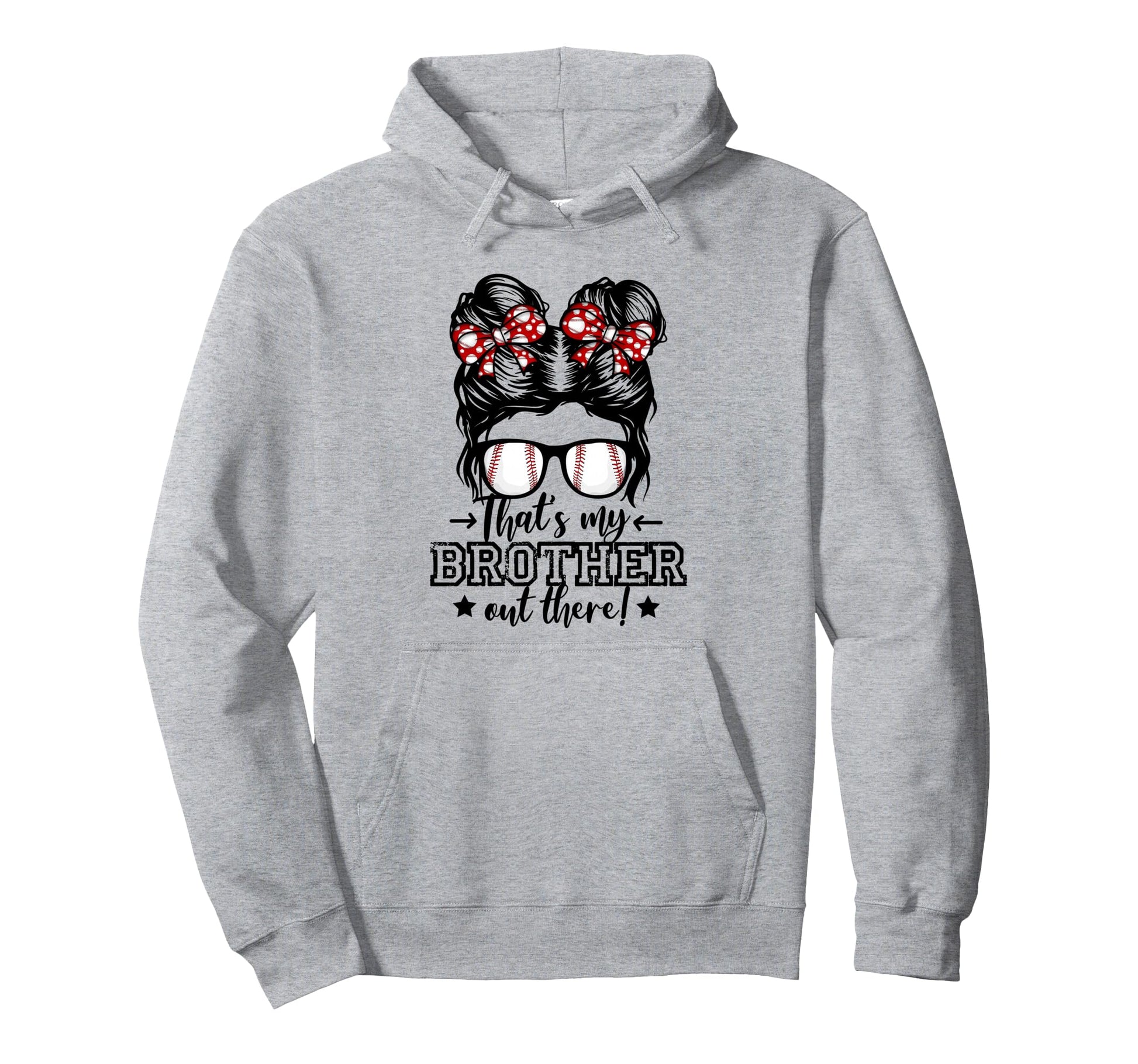 Thats My Brother Out There Messy Hoodie - Casual Everyday Wear for Adults - T-Shirt, Sweatshirt, Hoodie