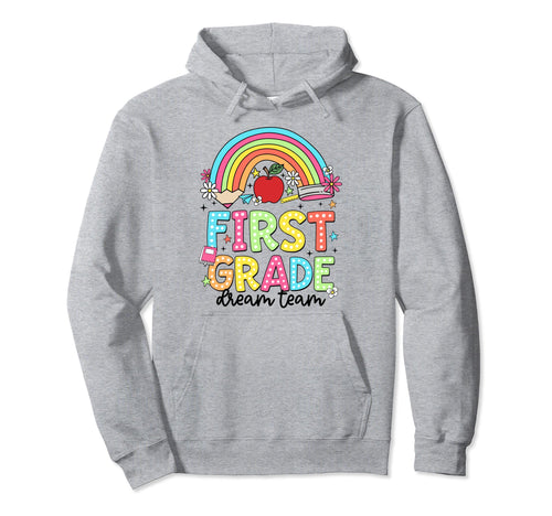 First Grade Dream Team Rainbow Back To Hoodie - Custom Art Print Unisex - T-Shirt, Sweatshirt, Hoodie