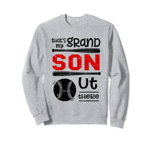 Thats My Grandson Out There Sweatshirt - Aesthetic Graphic Men Women - T-Shirt, Sweatshirt, Hoodie