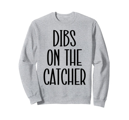 Catcher Girlfriend Catcher Wife Sweatshirt - Fun Novelty Design for Adults - T-Shirt, Sweatshirt, Hoodie