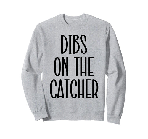 Catcher Girlfriend Catcher Wife Sweatshirt - Fun Novelty Design for Adults - T-Shirt, Sweatshirt, Hoodie