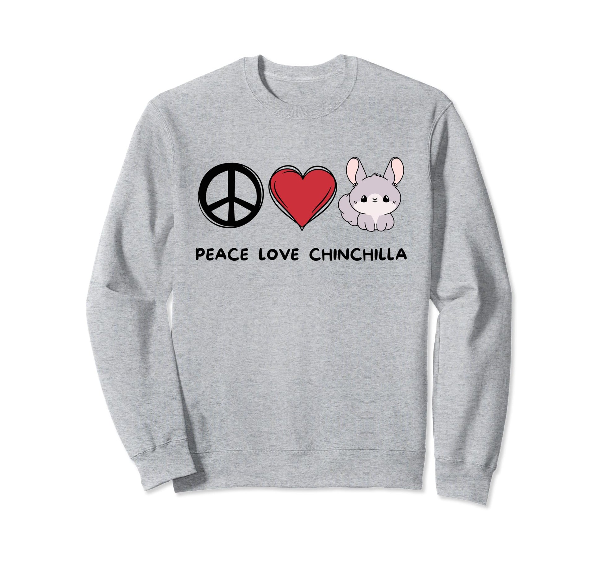 Kawaii Chinchilla Lover Peace Love Sweatshirt - Trendy Graphic Men Women - T-Shirt, Sweatshirt, Hoodie