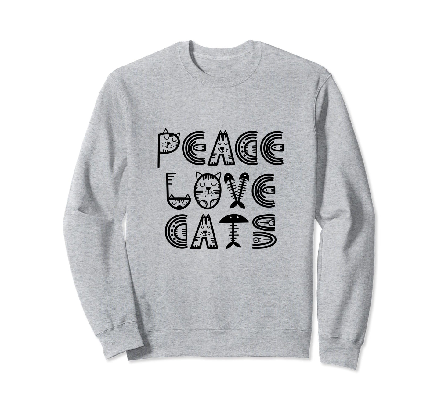 Funny Cat Lettering Peace Love Cats Sweatshirt - Streetwear Style Men Women - T-Shirt, Sweatshirt, Hoodie