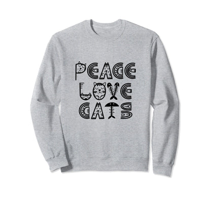 Funny Cat Lettering Peace Love Cats Sweatshirt - Streetwear Style Men Women - T-Shirt, Sweatshirt, Hoodie