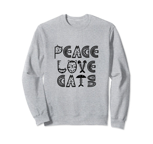 Funny Cat Lettering Peace Love Cats Sweatshirt - Streetwear Style Men Women - T-Shirt, Sweatshirt, Hoodie