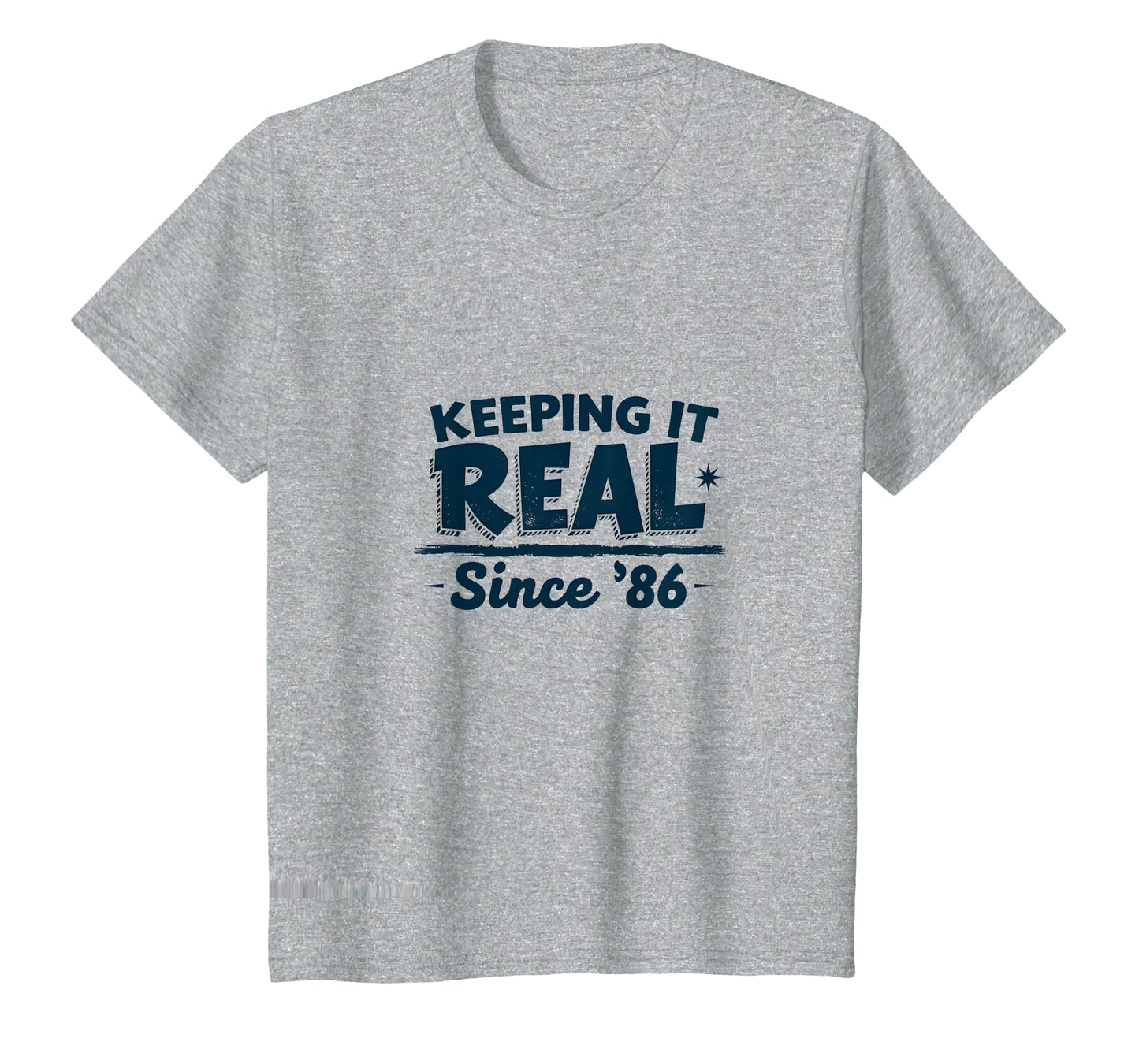 Birthday Gift Keeping It Real Since 86 T-Shirt - Minimalist Print Men Women - T-Shirt, Sweatshirt, Hoodie