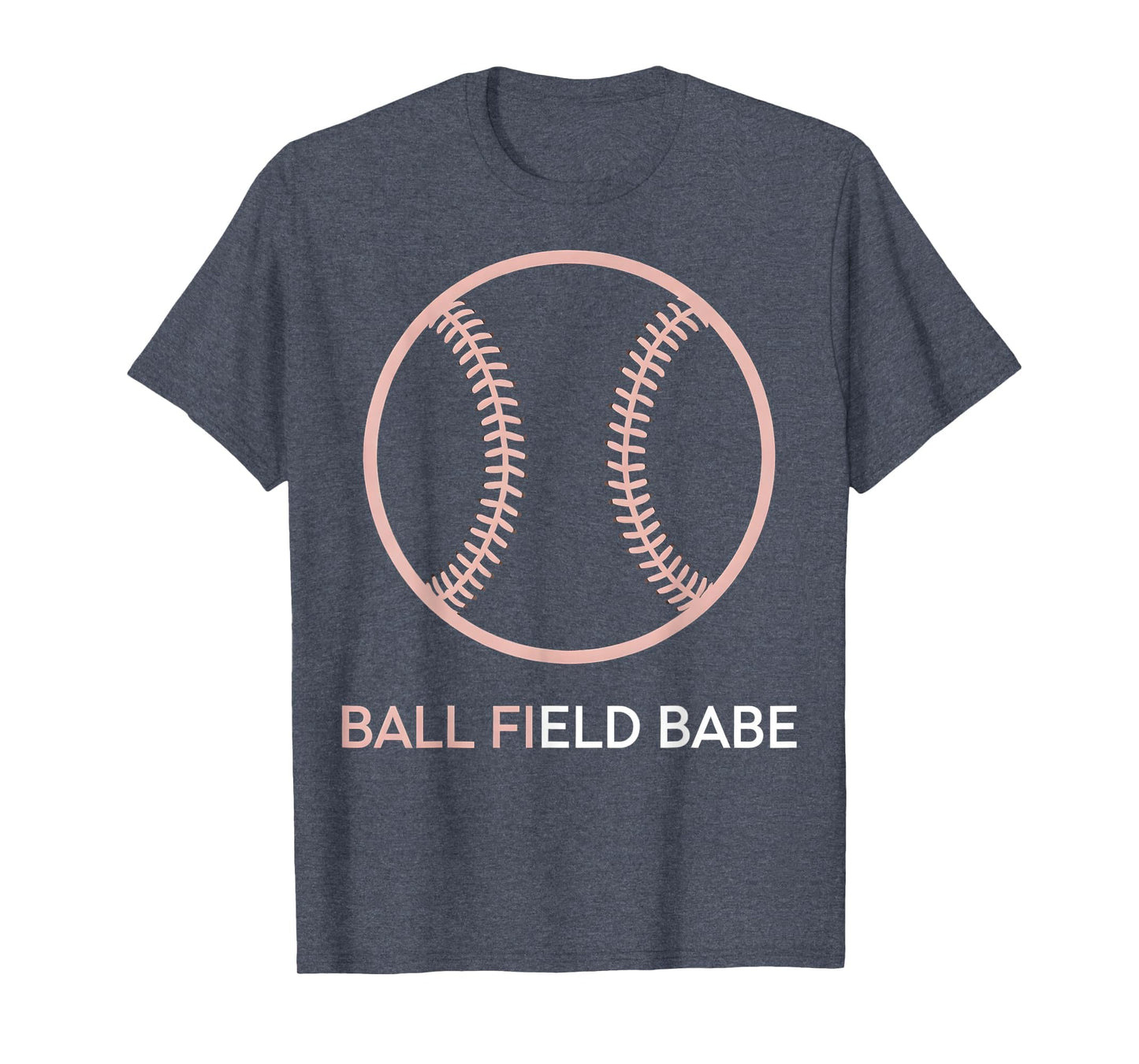 Ball Field Babe Womens Baseball T-Shirt - Streetwear Style Unisex - T-Shirt, Sweatshirt, Hoodie